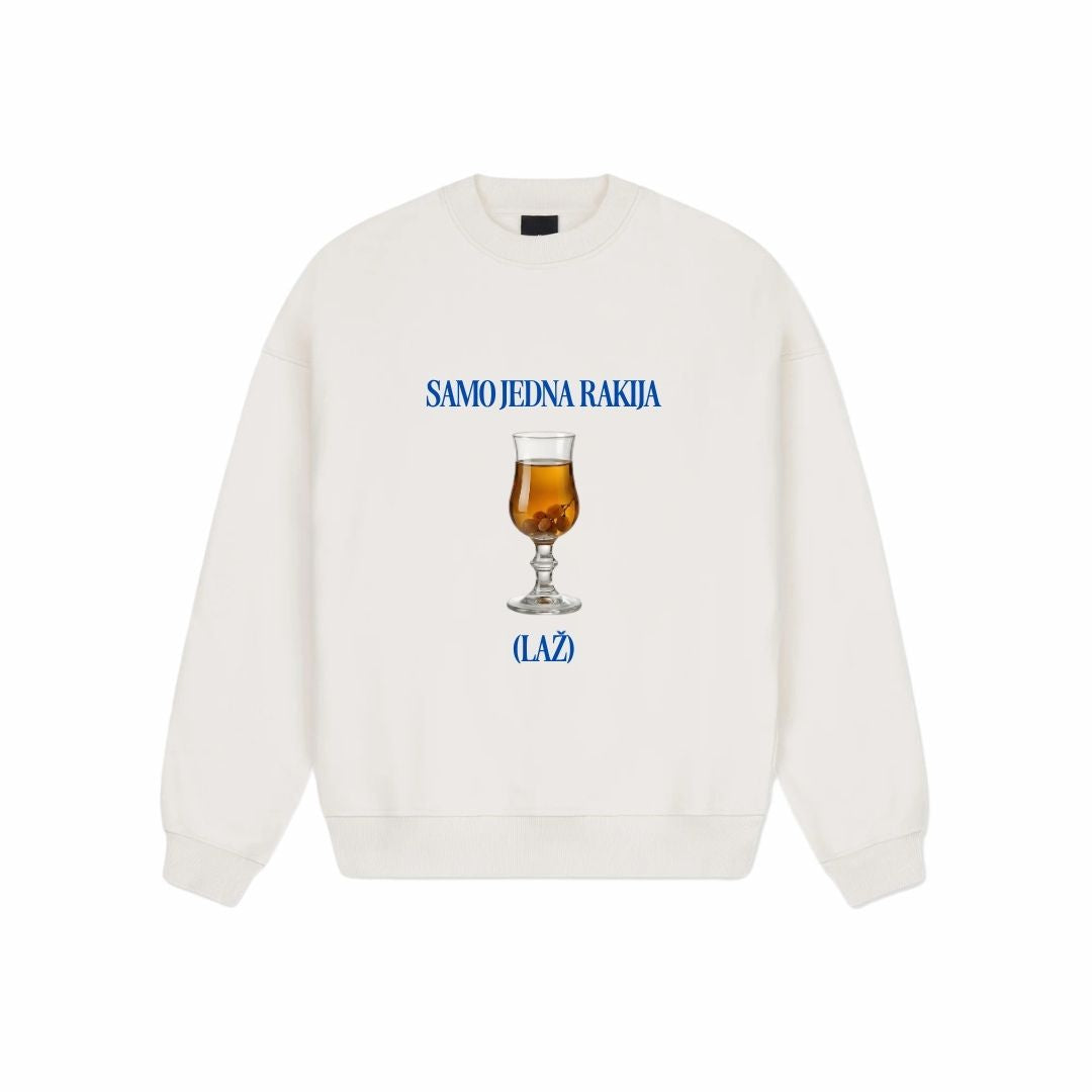 Samo jedna rakija Sweatshirt