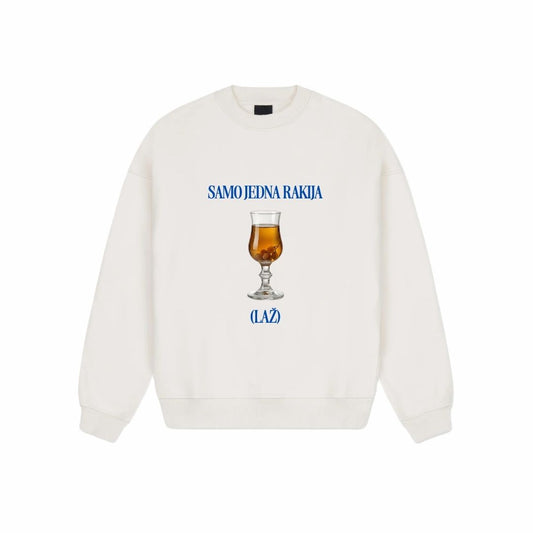 Samo jedna rakija Sweatshirt